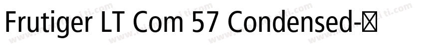 Frutiger LT Com 57 Condensed字体转换